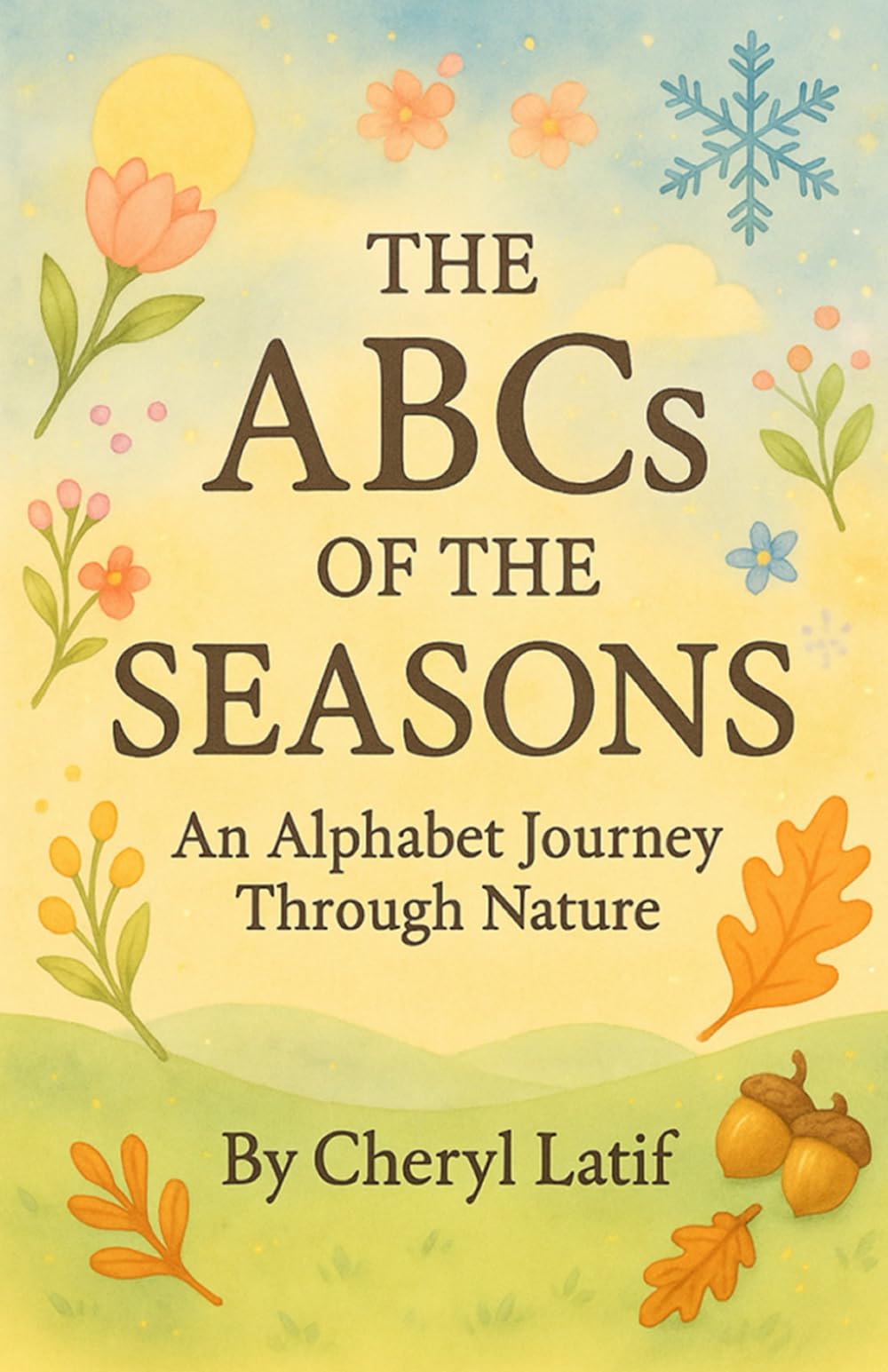 The ABCs Of The Seasons: An Alphabet Journey Through Nature