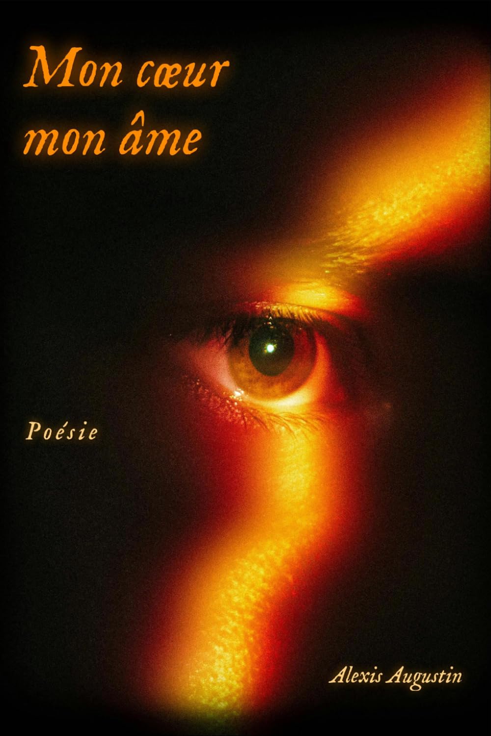 MON CŒUR MON ÂME: poésies