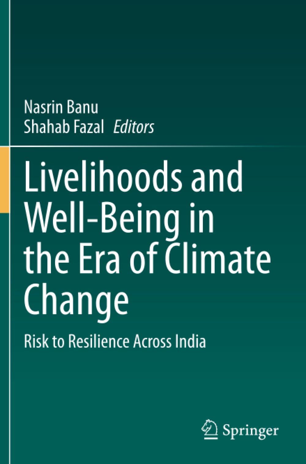Livelihoods and Well-Being in the Era of Climate Change: Risk to Resilience Across India