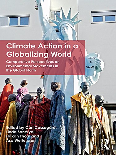 Climate Action in a Globalizing World: Comparative Perspectives on Environmental Movements in the Global North      1st Edition, Kindle Edition