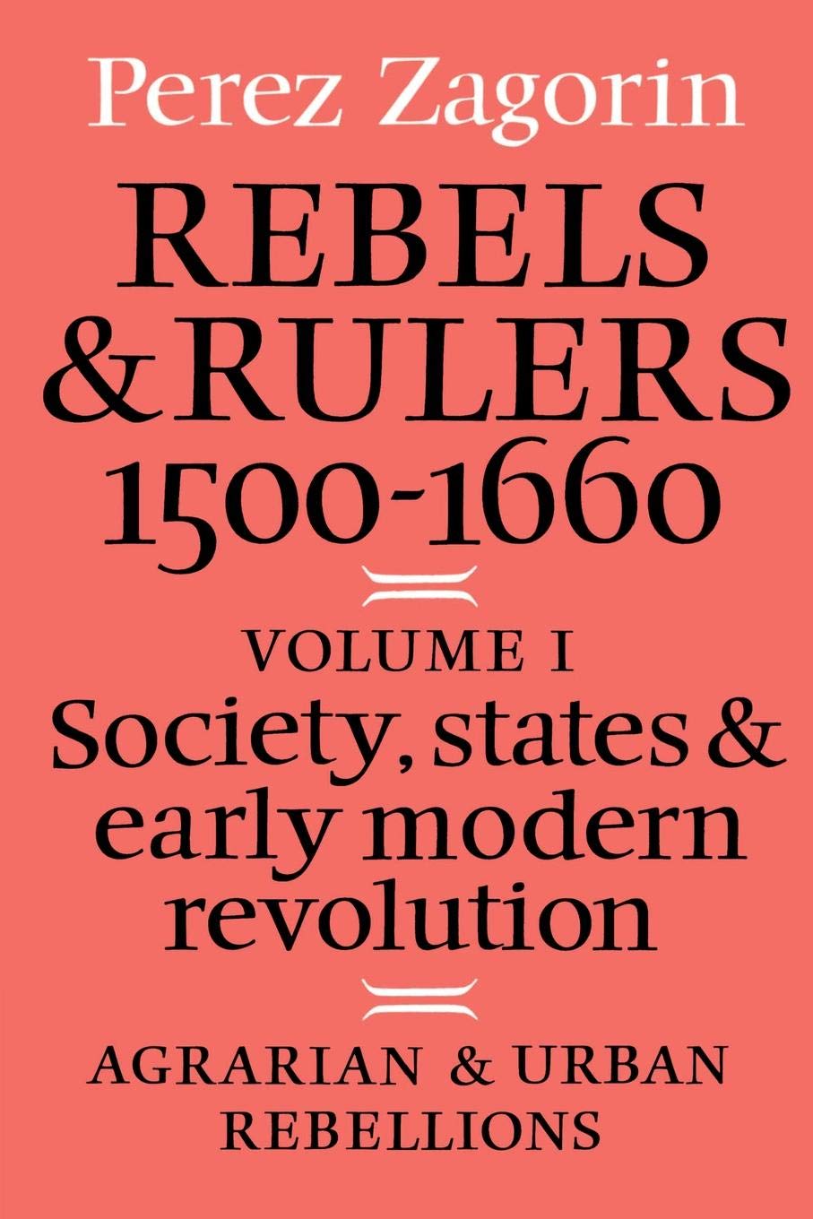 Rebels and Rulers, 15001600: Volume 1, Agrarian and Urban Re... - 9780521287111