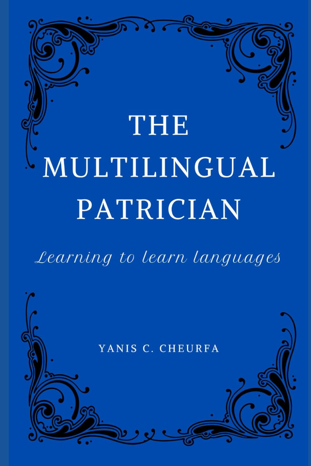 The Multilingual Patrician: Learning to Learn Languages