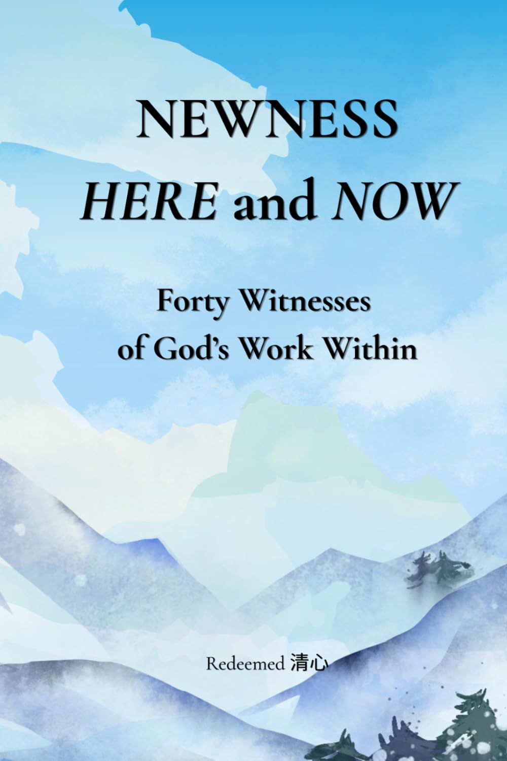 A New Growing Life Here and Now: 40 Witnesses of God’s Work Within