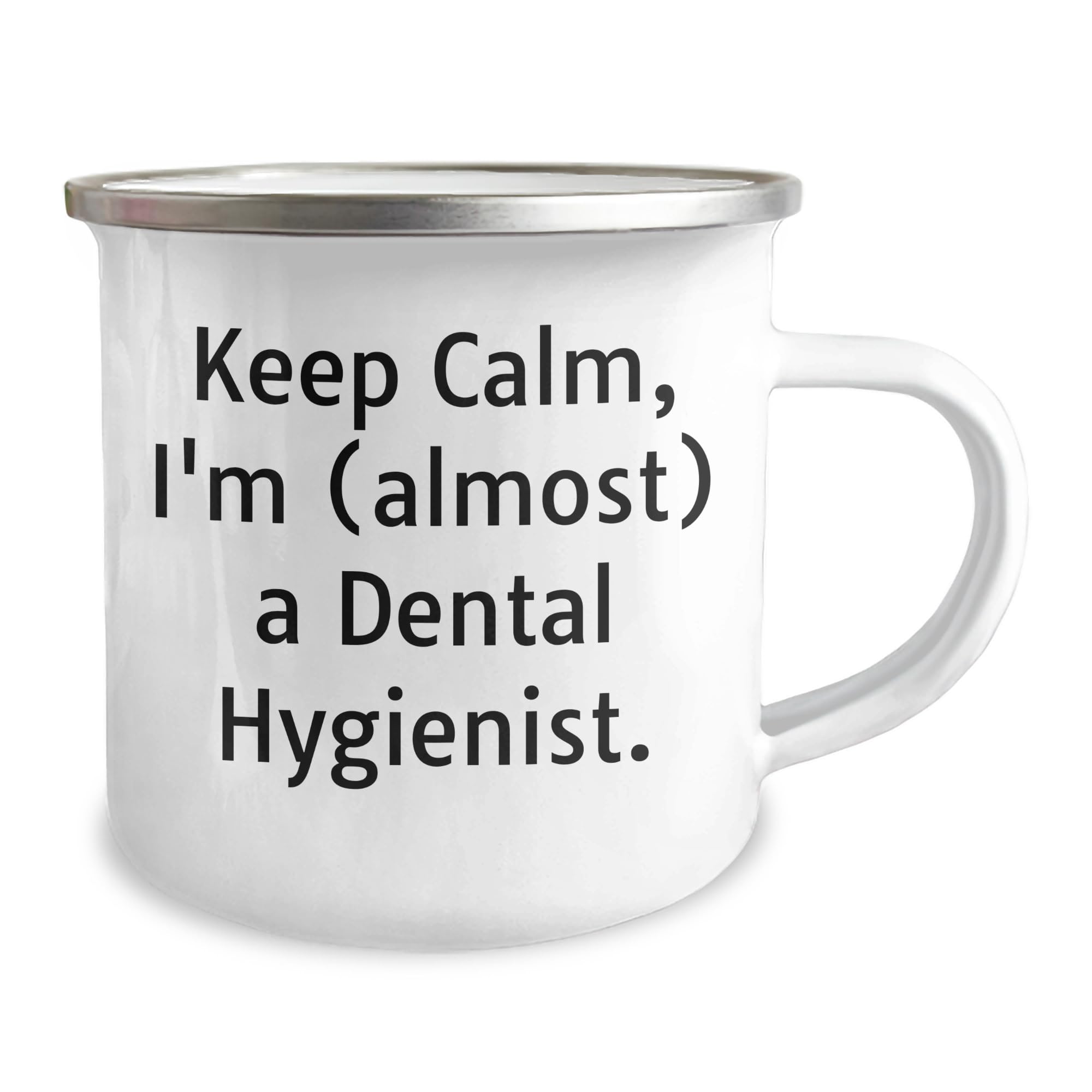 Dental Hygienist Camping Mug - Keep Calm, I'm (almost) A Dental Hygienist. - Gifts from Family to Friends for Birthday