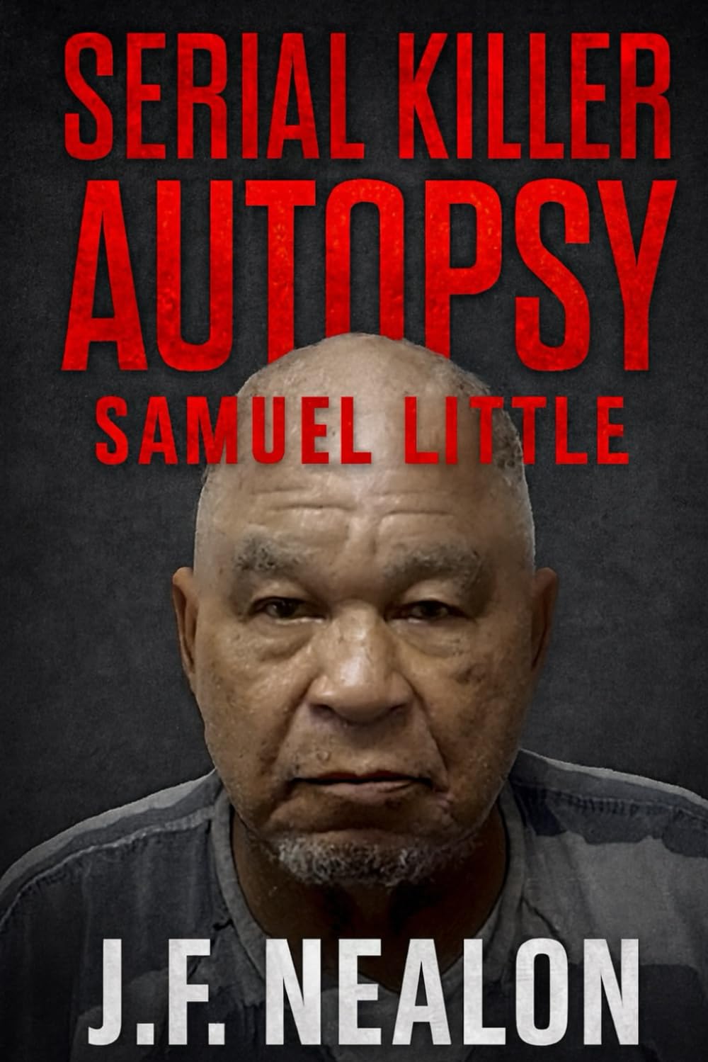 Serial Killer Autopsy: Samuel Little      Paperback – November 5, 2025