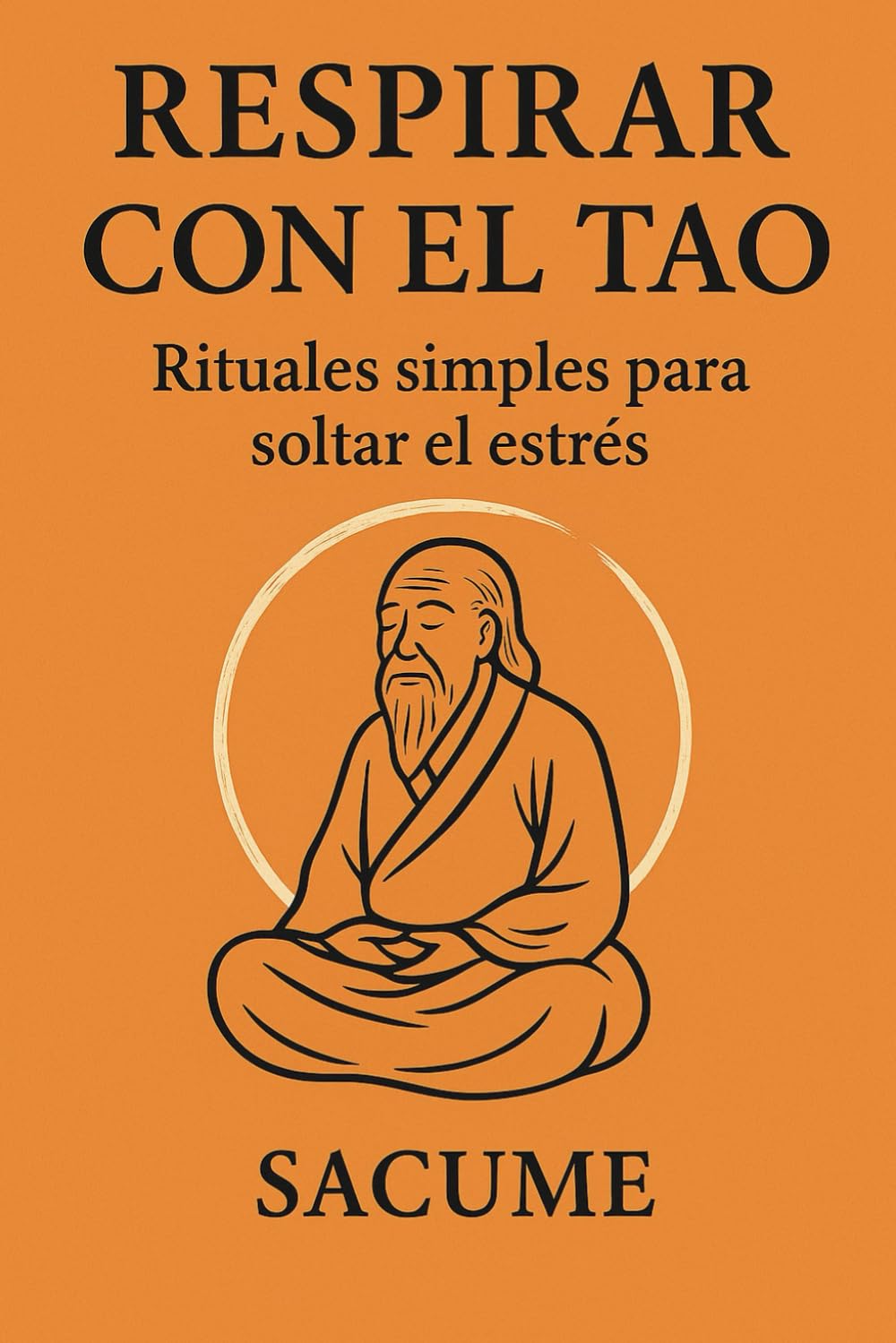 Respirar con el Tao: Rituales simples para soltar el estrés