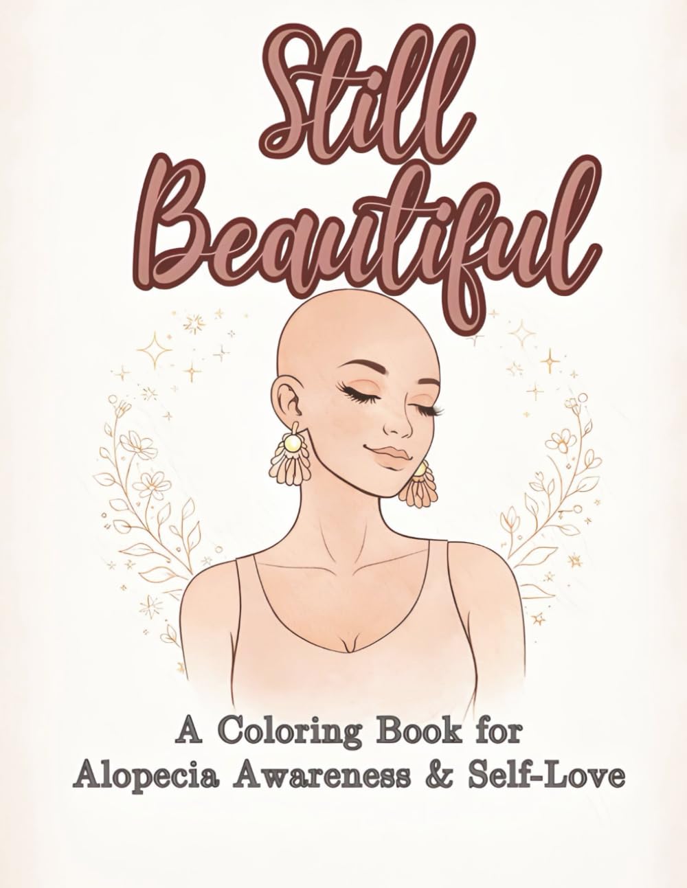 Still Beautiful: A Coloring Book for Alopecia Awareness & Self-Love