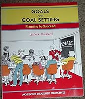 Goals and Goal Setting: Planning to Succeed 156052183X Book Cover