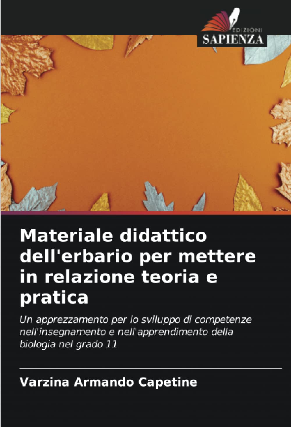 Materiale didattico dell'erbario per mettere in relazione teoria e pratica: Un apprezzamento per lo sviluppo di competenze nell'insegnamento e nell'apprendimento della biologia nel grado 11