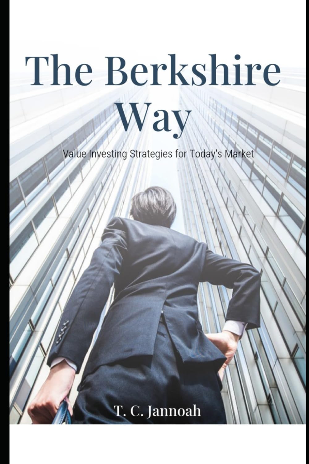 The Berkshire Way: Value Investing Strategies for Today's Market
