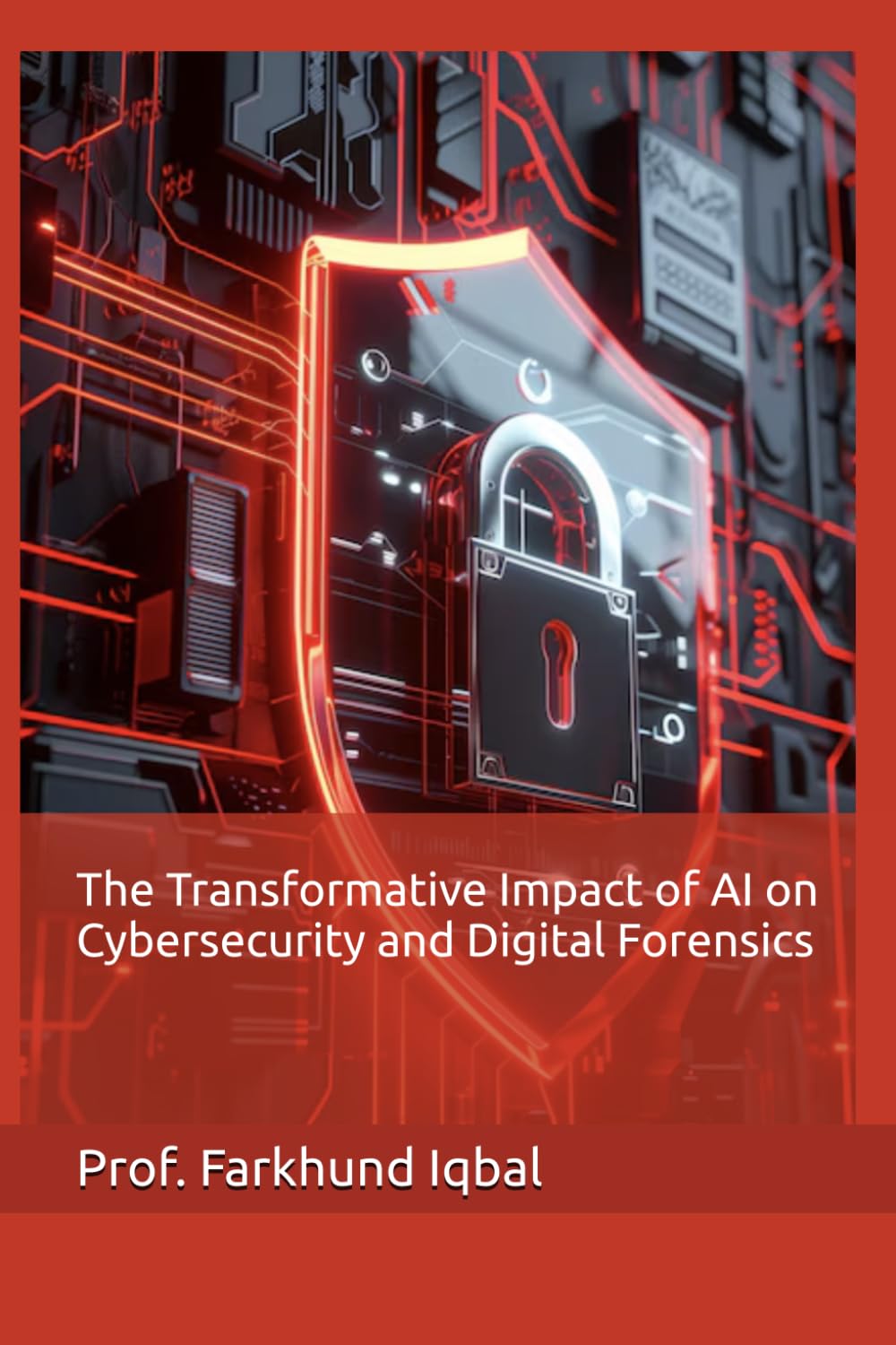 The Transformative Impact of AI on Cybersecurity and Digital Forensics