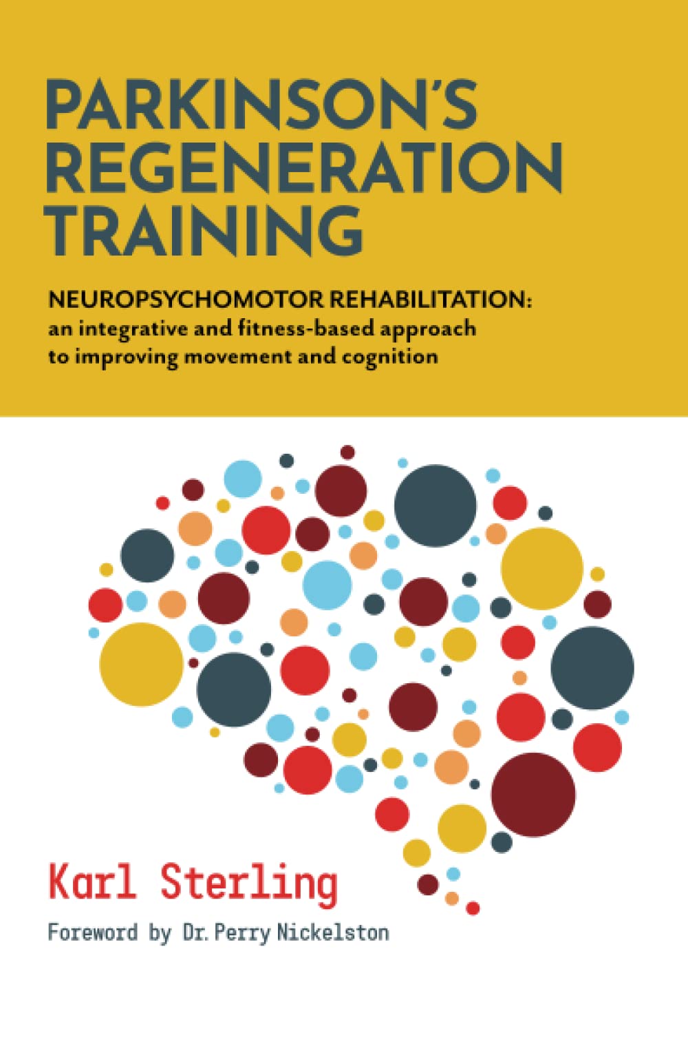 Parkinson's Regeneration Training: Neuropsychomotor Rehabilitation: an integrated and fitness-based approach to improving movement and cognition