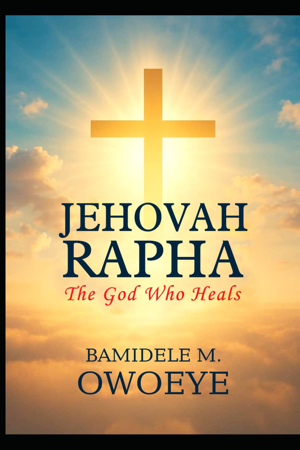 JEHOVAH RAPHA: The God Who Heals