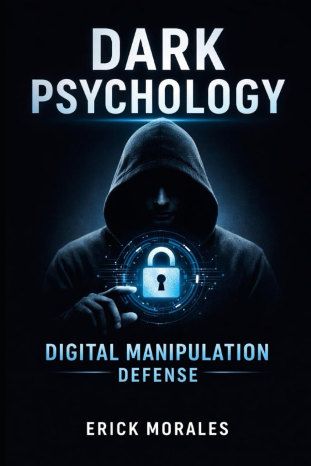 Dark Psychology: Digital Manipulation Defense