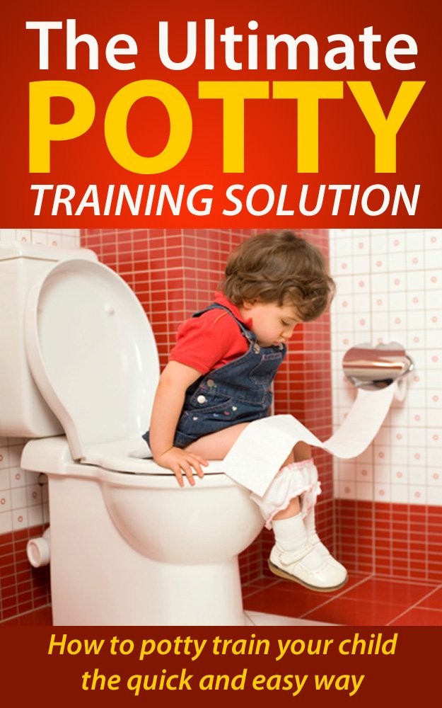 The Ultimate Potty Training Solution How to Potty Train