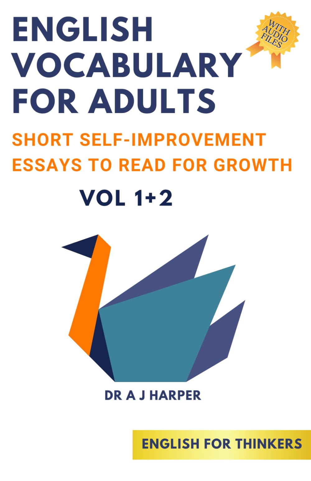 English Vocabulary for Adults: Short Self-Improvement Essays to Read for Growth (Intermediate English Stories, English Learning for Adults, English ... Builder, Short Stories for English Learners)