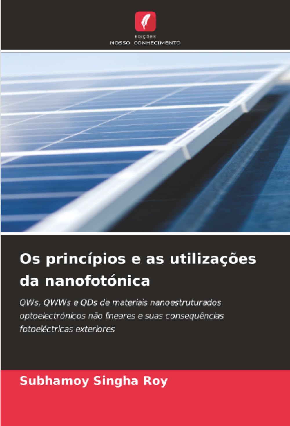 Os princípios e as utilizações da nanofotónica: QWs, QWWs e QDs de materiais nanoestruturados optoelectrónicos não lineares e suas consequências fotoeléctricas exteriores