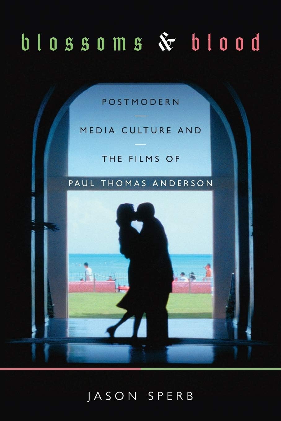 Blossoms and Blood: Postmodern Media Culture and the Films of Paul Thomas Anderson
