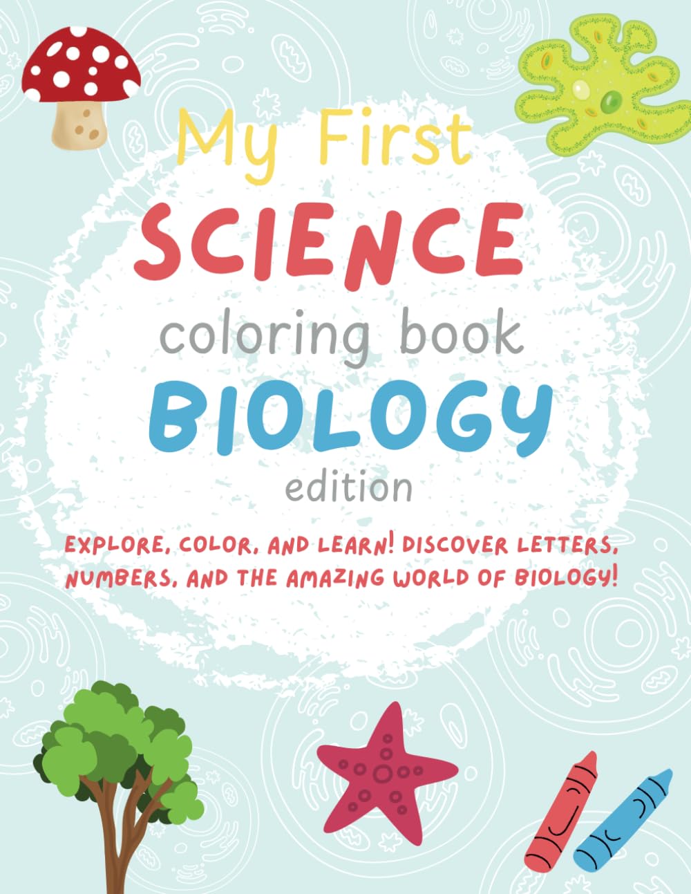 My First Science Coloring Book: Biology Edition