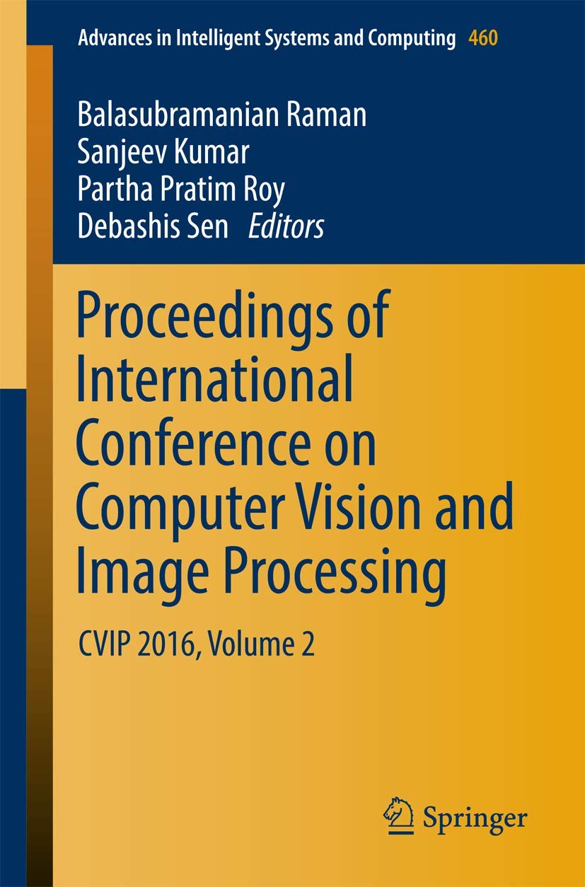 Proceedings of International Conference on Computer Vision and Image Processing: Cvip 2016, Volume 2