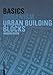 Basics Urban Building Blocks