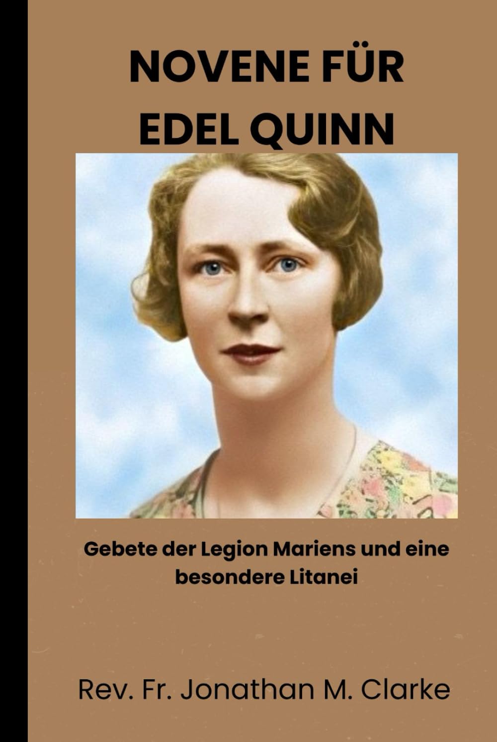 NOVENE FÜR EDEL QUINN: Gebete der Legion Mariens und eine besondere Litanei