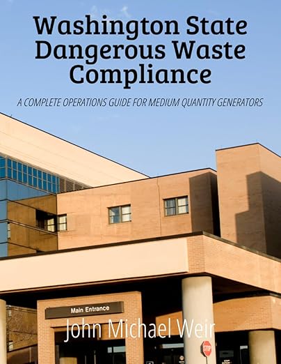 Washington State Dangerous Waste Compliance: A Complete Operations Guide for Medium Quantity Generators