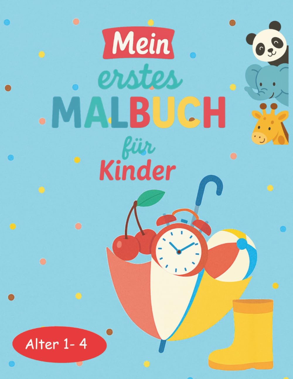 Mein erstes Malbuch für Kleinkinder: Niedliche und einfache Ausmalbilder für kleine Hände, Alter 1 - 4 | Erste Wörter für frühes Lernen: 53 einfache ... und Lebensmitteln | Extra große Ausmalmotive