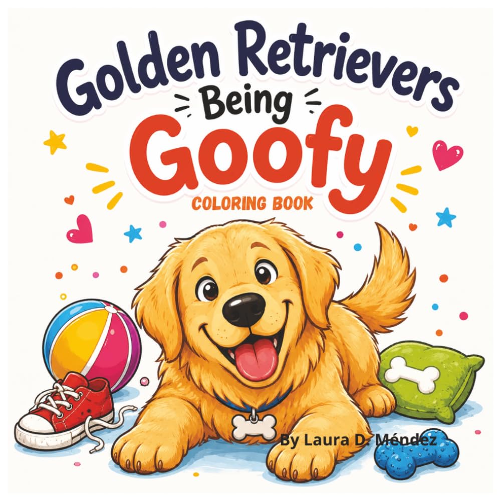 Golden Retrievers Being Goofy: A Bold and Easy Coloring Book for Adults and Teens Featuring 40 Funny and Mischievous Golden Retriever Moments for Stress Relief and Relaxation.