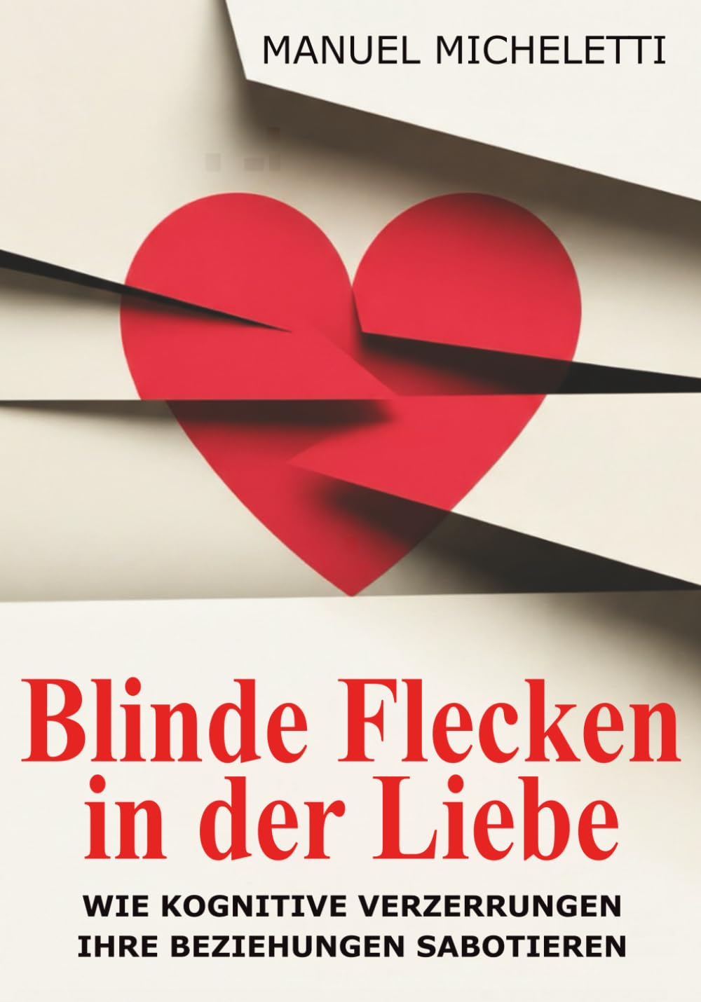 Blinde Flecken in der Liebe: Wie kognitive Verzerrungen Ihre Beziehungen sabotieren