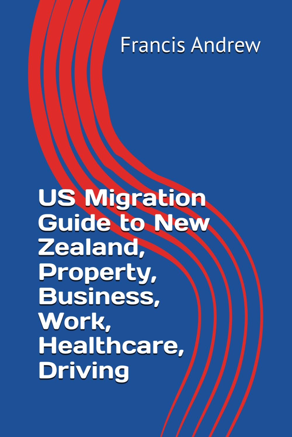 US Migration Guide to New Zealand, Property, Business, Work, Healthcare, Driving