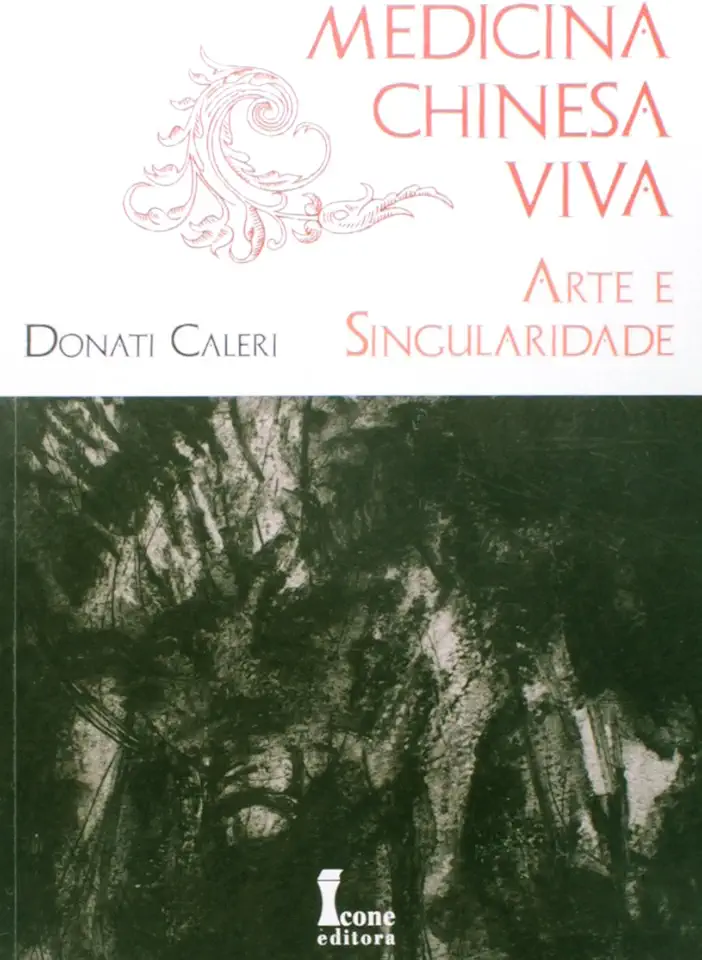 Medicina chinesa viva. a arte e singularidade
