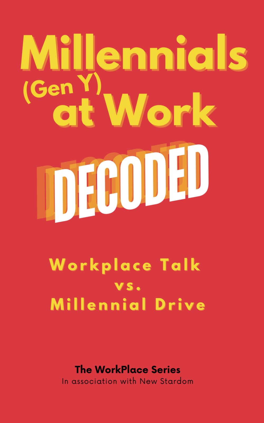 Millennials (Gen Y) at Work Decoded (The Workplace Series Humor Books)