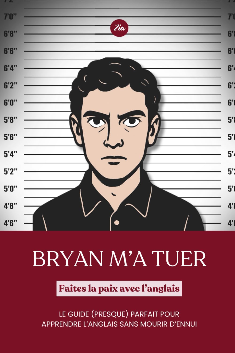 Bryan m’a tuer: Faites la paix avec l’anglais