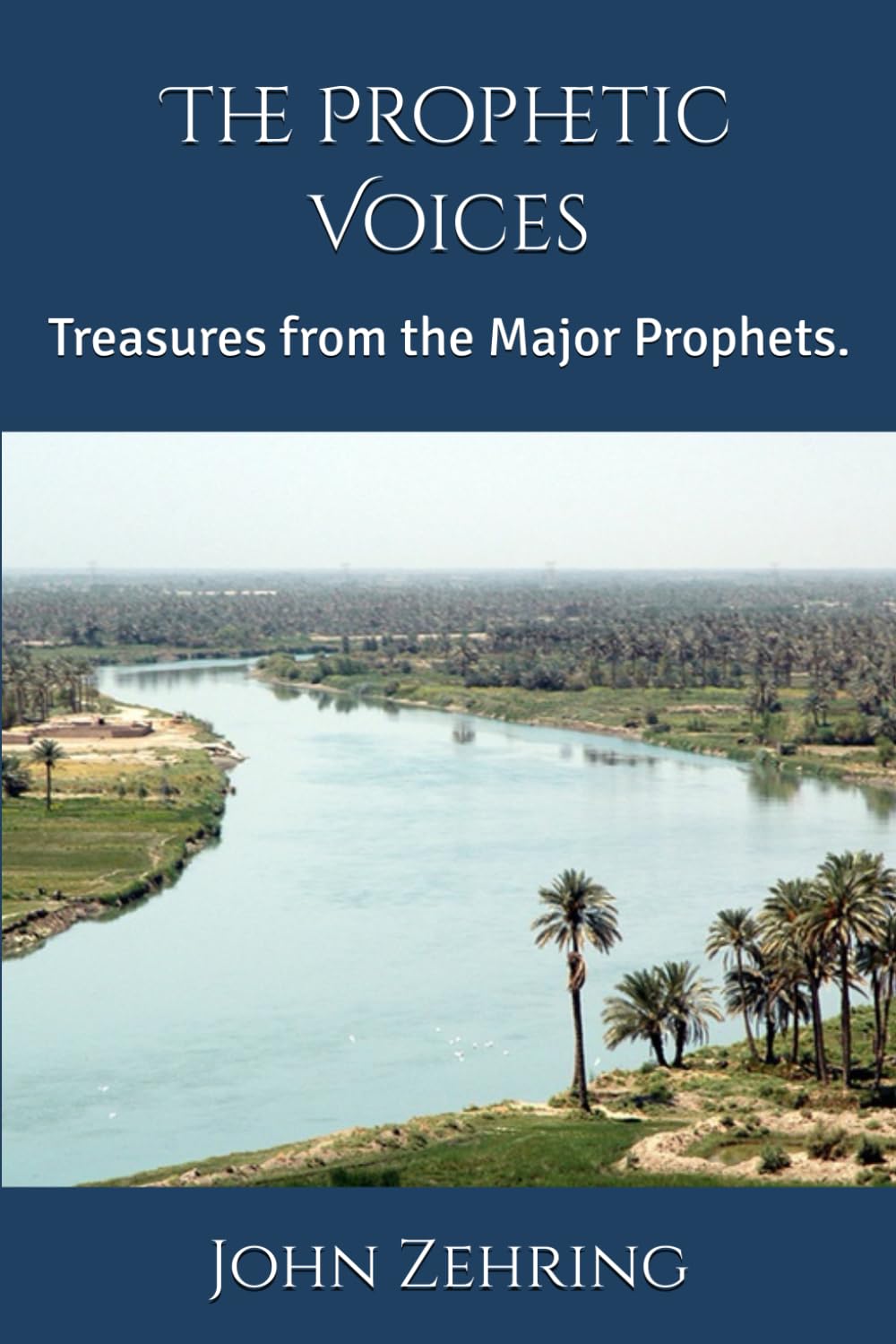 The Prophetic Voices: Treasures from the Major Prophets.
