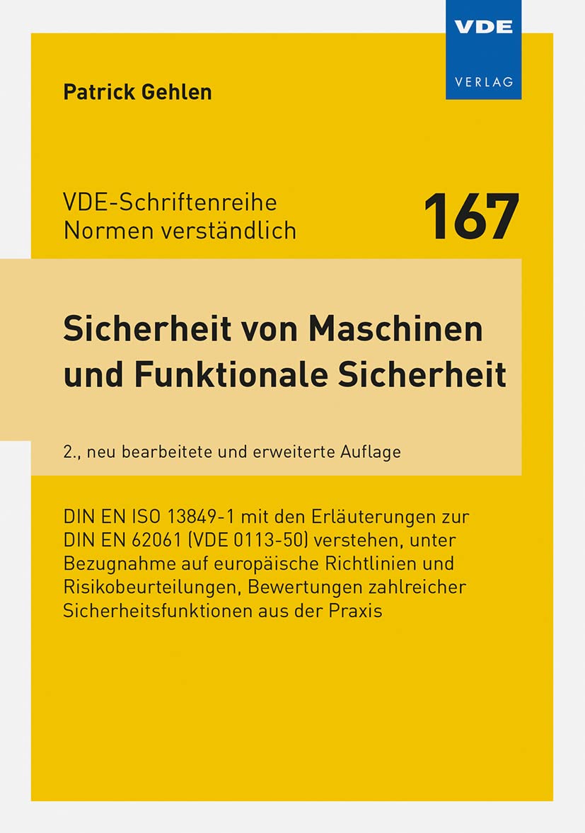 Sicherheit von Maschinen und Funktionale Sicherheit: DIN EN ISO 13849-1 mit den Erläuterungen zur DIN EN 62061 (VDE 0113-50) verstehen, unter ... ... ... (VDE-Schriftenreihe – Normen verständlich)