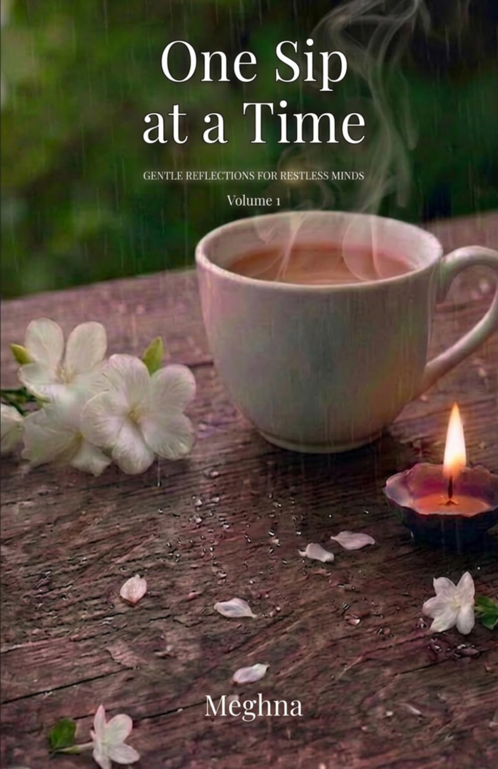 One Sip at a Time: Gentle Reflections for Restless Minds