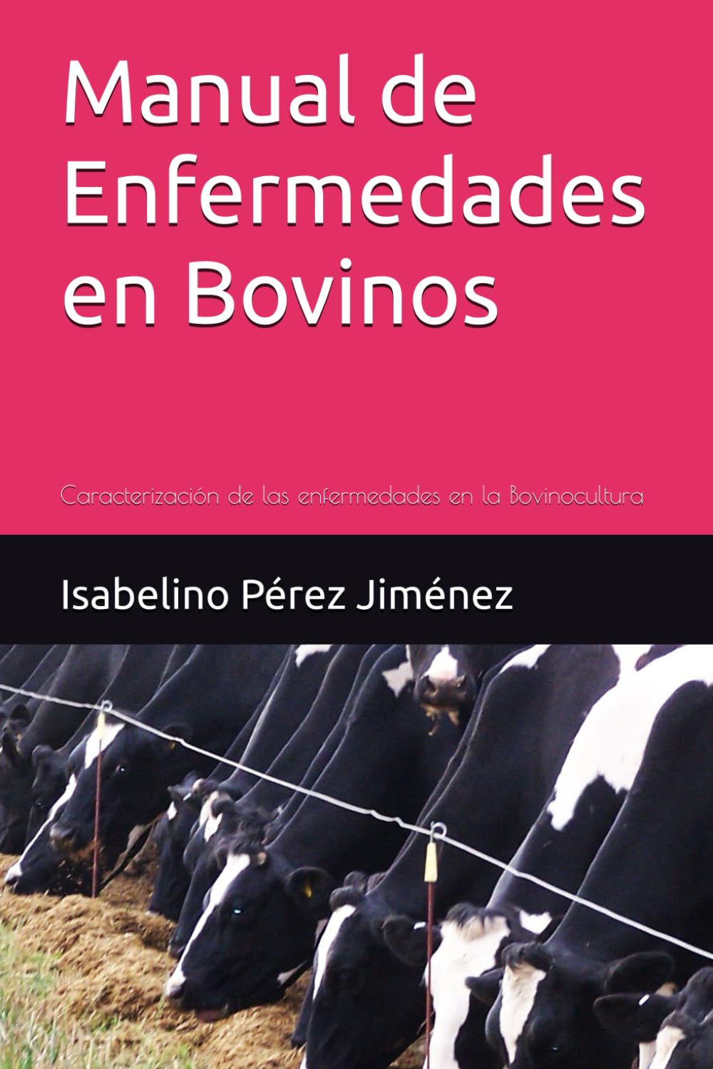 Manual de Enfermedades en Bovinos: Caracterización de las enfermedades en la Bovinocultura