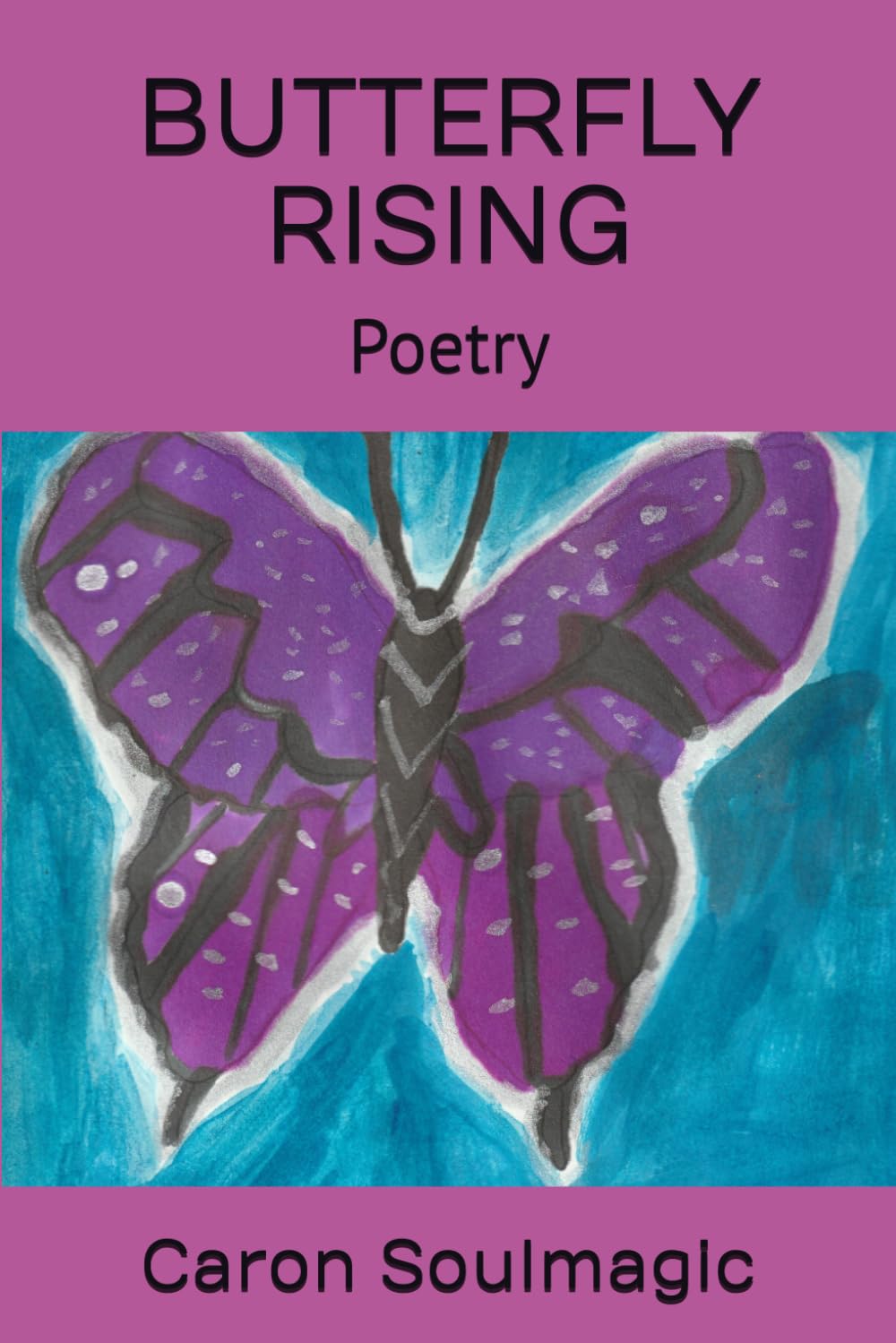 BUTTERFLY RISING: Poetry