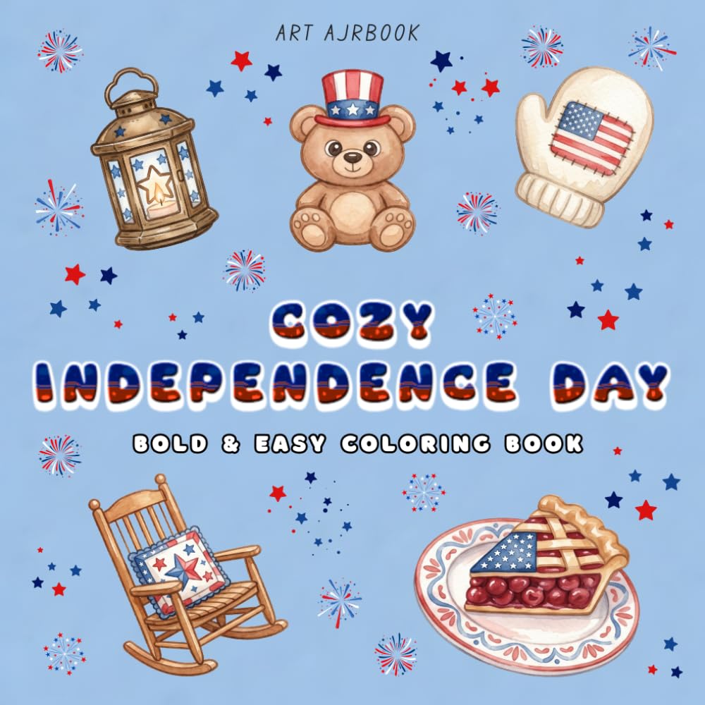 Cozy Independence Day: Bold & Easy Patriotic Coloring Book (Simple Americana and Summer Designs for Relaxation)