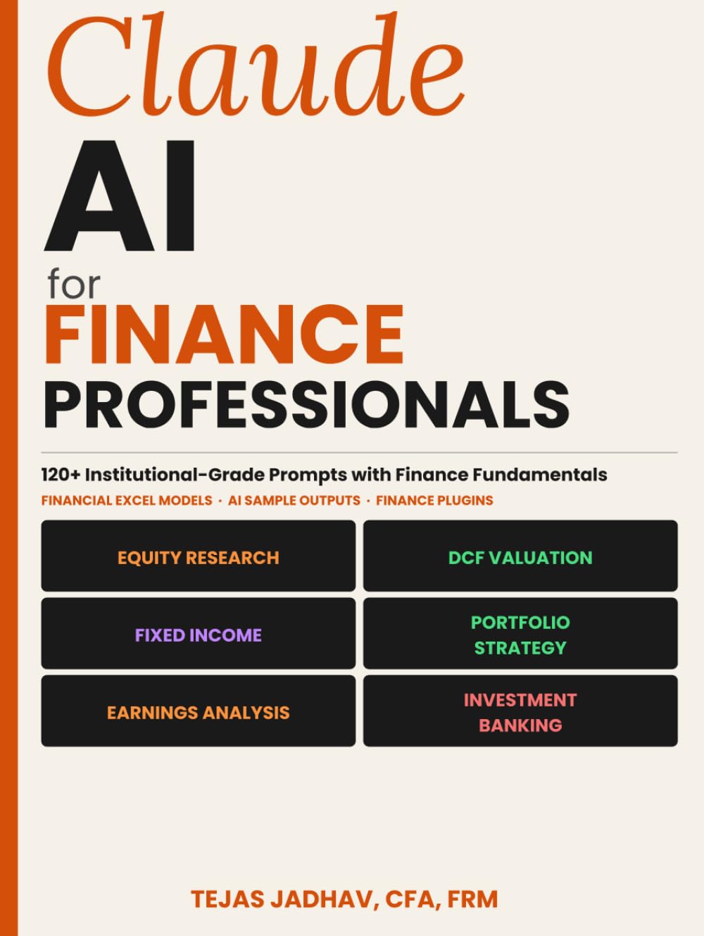 Claude AI for Finance Professionals: 120+ Institutional grade Prompts for Financial Analysis, Valuation & Investment Research with model and Sample ... Included (AI and Practical Finance Series)