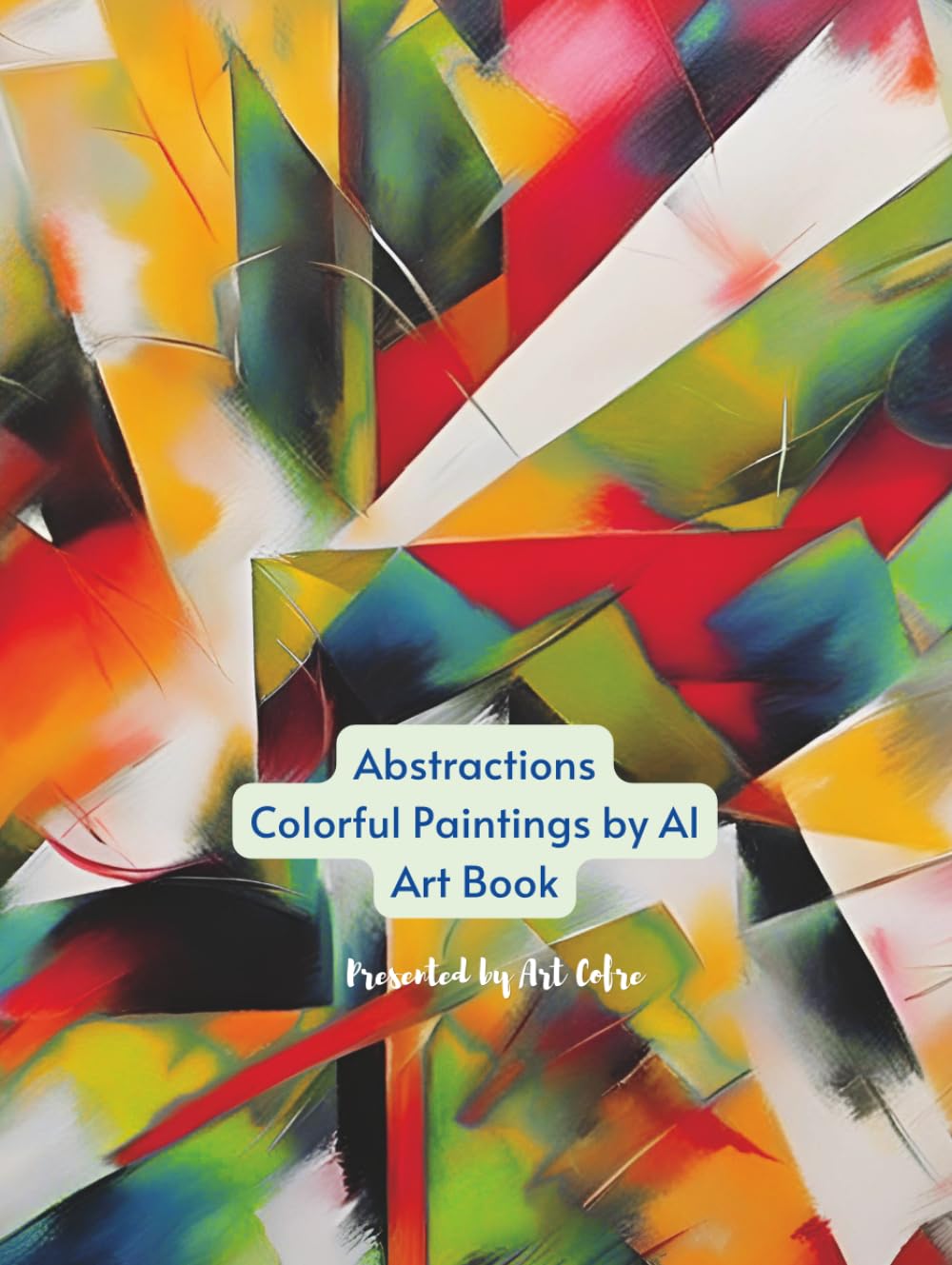 Abstractions Colorful Paintings by Ai Art Book (Ai Generated Paintings)