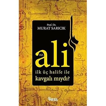 Hz. Ali  lk   Halife ile Kavgal  M yd ?
