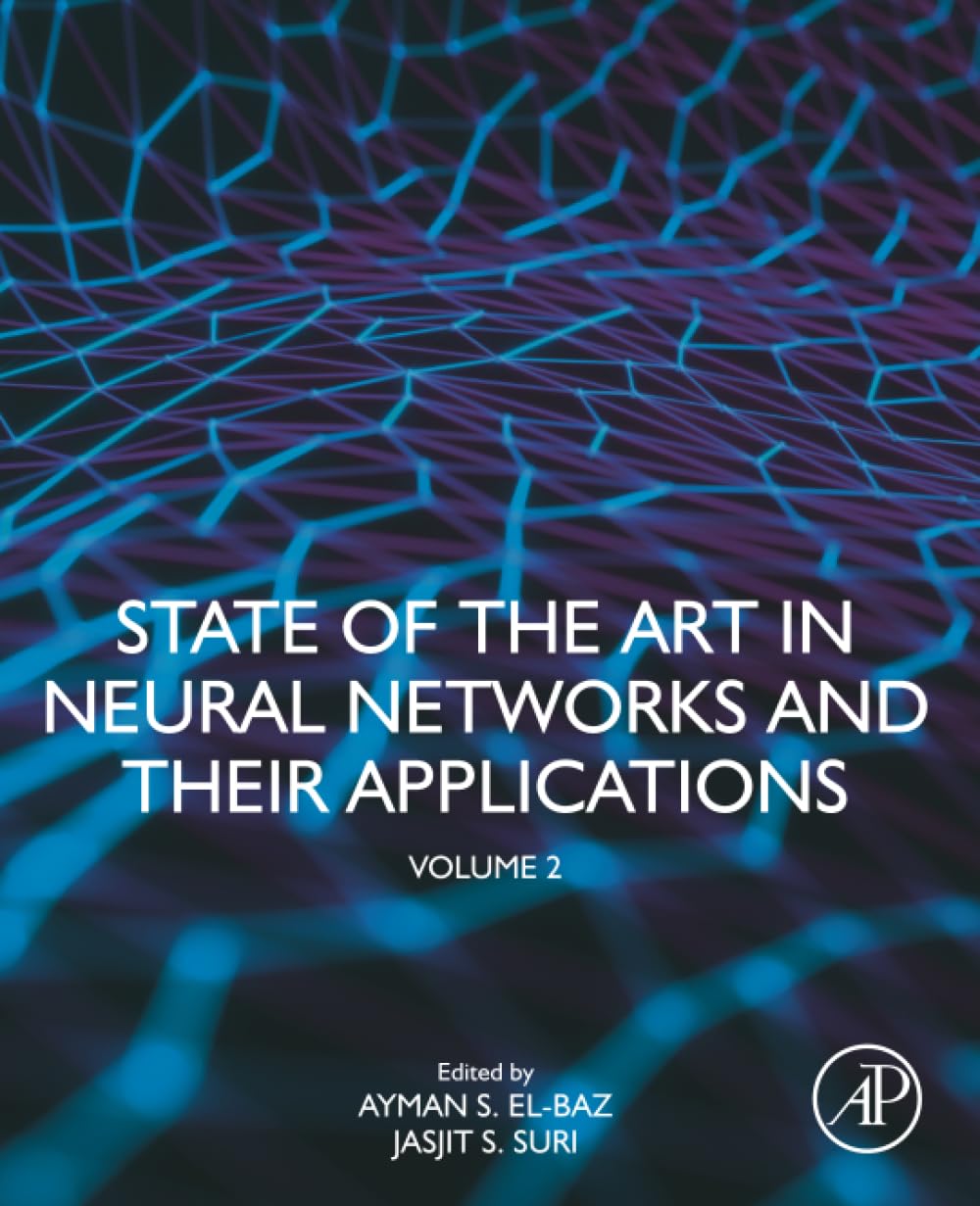 State of the Art in Neural Networks and Their Applications : Volume 2