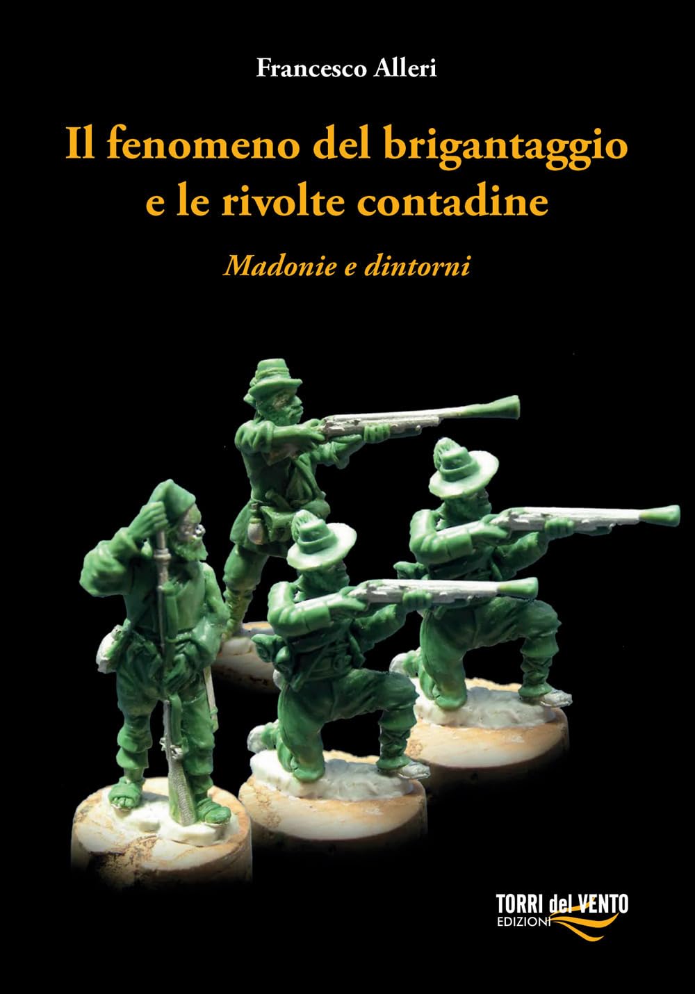 Il Fenomeno Del Brigantaggio E Le Rivolte Contadine. Madonie E Dintorni - 4