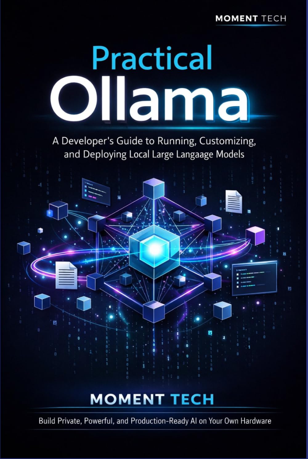 Practical Ollama: A Developer’s Guide to Running, Customizing, and Deploying Local Large Language Models