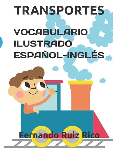 Vocabulario ilustrado español-inglés: Transportes (Libros bilingües para niños ilustrados en color)