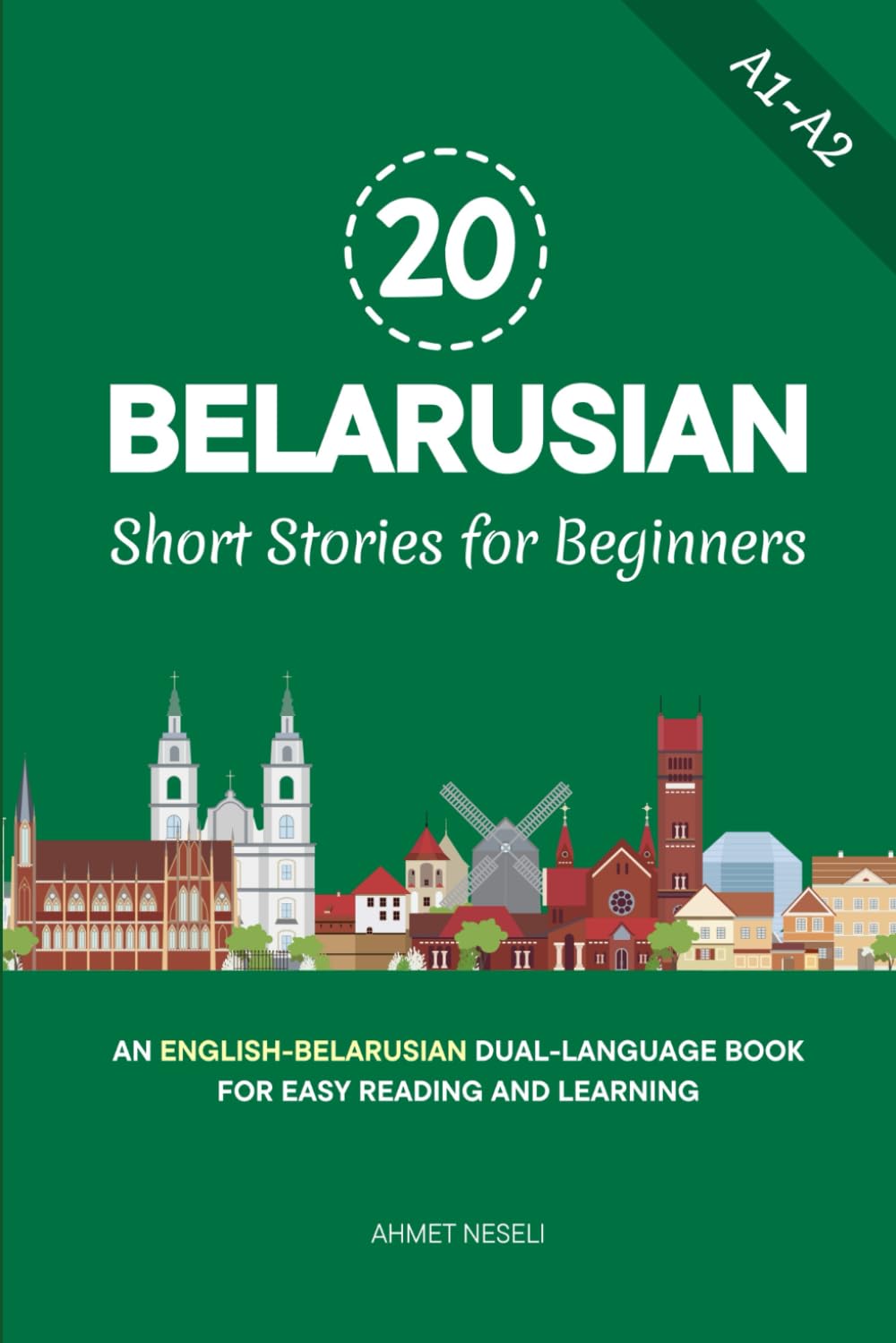 20 Belarusian Short Stories for Beginners: An English-Belarusian Dual-Language Book for Easy Reading and Learning (Learn Belarusian)