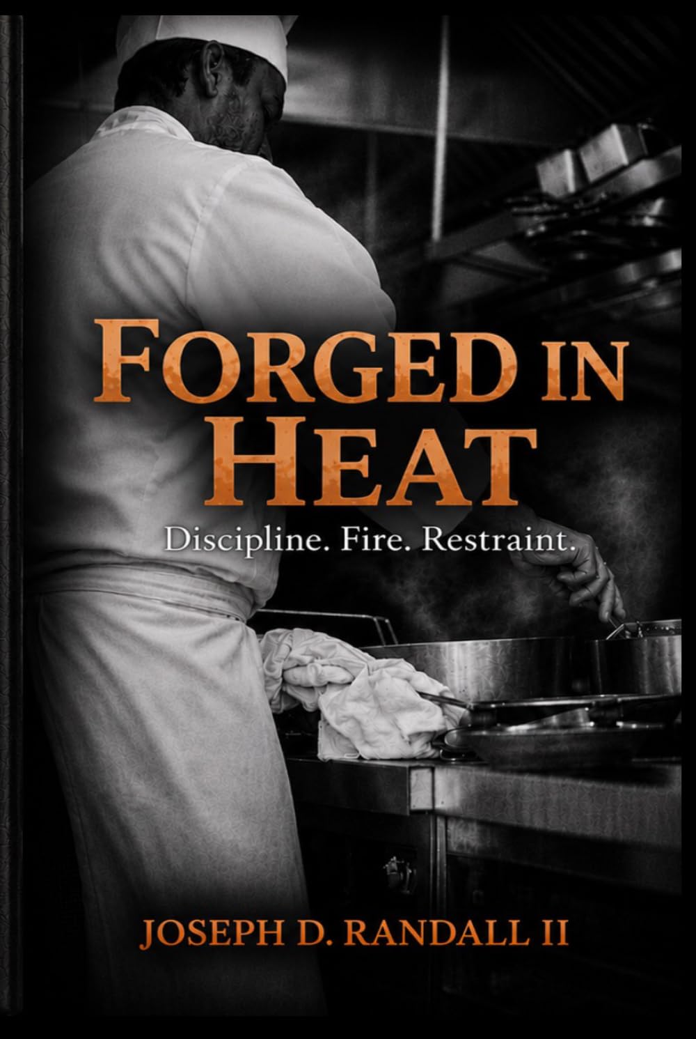 Forged In Heat: Discipline. Fire. Restraint.