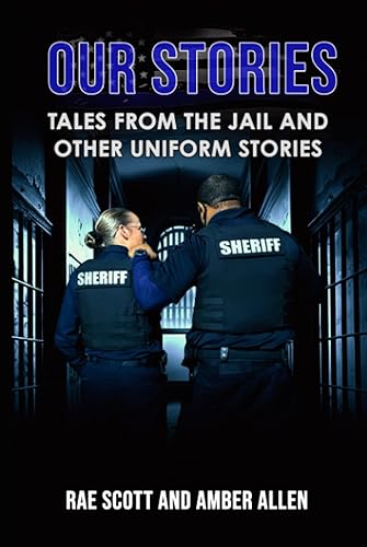 Our Stories: Tales From The Jail And Other Uniform Stories